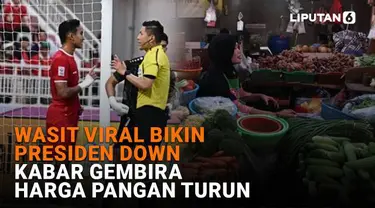 Mulai dari wasit viral bikin presiden down hingga kabar gembira harga pangan turun, berikut sejumlah berita menarik News Flash Liputan6.com.