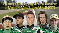 5 Pebalap Muda yang Diramal Bersinar di MotoGP, Moto2, dan Moto3 2016 (Bola.com/Samsul Hadi)