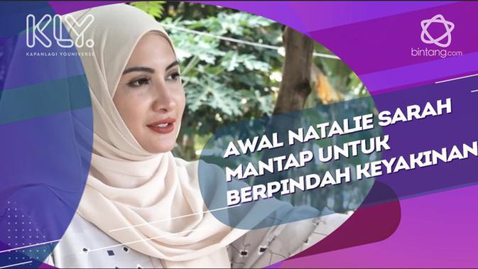 Bukan Paksaan Ini Perjuangan Natalie Sarah Jadi Mualaf News Entertainment Fimela Com