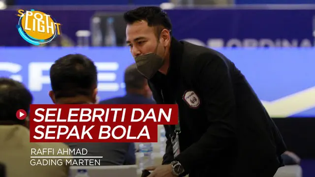 Berita spotlight tentang deretan selebritas Indonesia yang memegang klub sepak bola lokal, salah satunya ada Raffi Ahmad dan Gading Marten.
