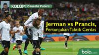 Kolom Ganesha Putera: Jerman vs Prancis, Pertunjukan Taktik Cerdas