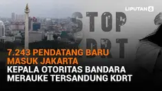 Mulai dari 7.243 pendatang baru masuk Jakarta hingga Kepala Otoritas Bandara Merauke tersandung KDRT, berikut sejumlah berita menarik News Flash Liputan6.com.