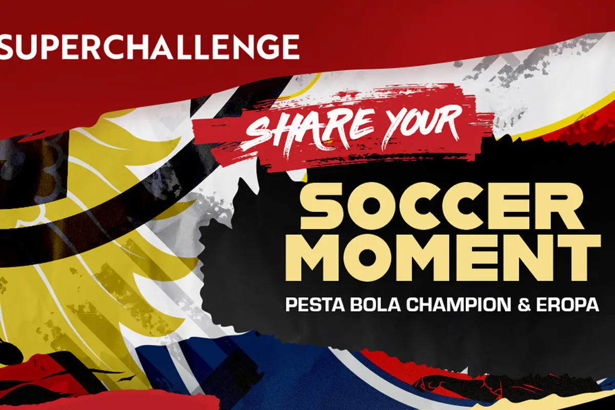 Rayakan keseruan dari pesta bola Champions dan Eropa 2022 dengan ikutan share your soccer moment bareng Supperchallenge.