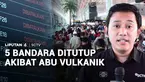 Sebaran abu vulkanik Gunung Anak Krakatau juga mengakibatkan lima bandara ditutup, salah satunya Bandara Soekarno-Hatta, Tangerang. Kita cek bersama Satria Andika di lokasi.