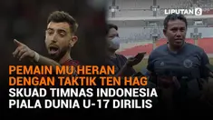Mulai dari pemain MU heran dengan taktik Ten Hag hingga skuad Timnas Indonesia Piala Dunia U-17 dirilis, berikut sejumlah berita menarik News Flash Sport Liputan6.com.