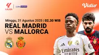 Siaran Langsung LaLiga 2025/2026 Real Madrid vs Mallorca Hanya di Vidio