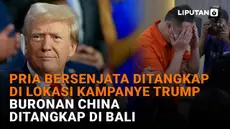 Mulai dari pria bersenjata ditangkap di lokasi kampanye Trump hingga buronan China ditangkap di Bali di New Flash Liputan6.com.