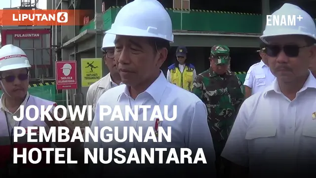 Pantau Hotel Nusantara, Jokowi Pastikan Bisa Digunakan Agustus 2024