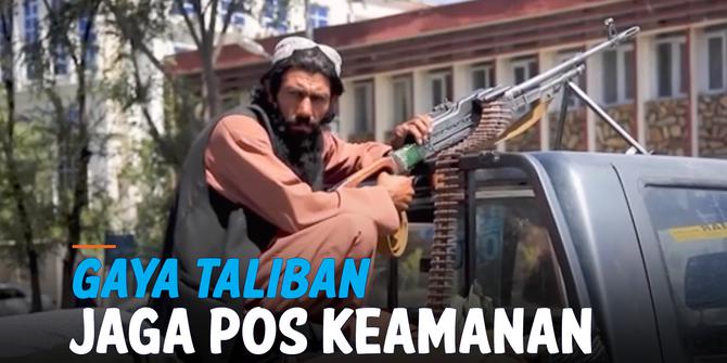 VIDEO: Begini Gaya Milisi Taliban Menjaga Pos Keamanan Kota Kabul