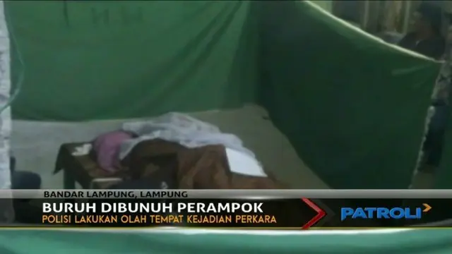 Buruh bangunan di Bandar Lampung ditemuka tewas bersimbah darah. Diduga, ia menjadi korban perampokan.