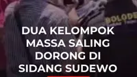 Dua Kelompok Massa Saling Dorong Di Sidang Sudewo