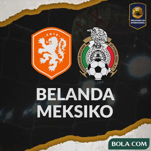 International Friendly - Belanda Vs Meksiko