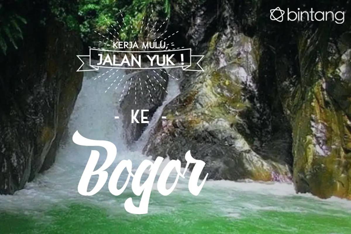 [Bintang] Kerja Mulu, Jalan Yuk!