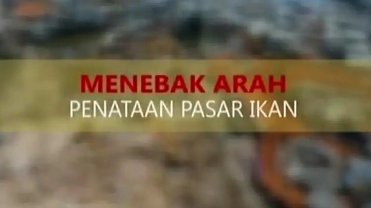 Barometer Pekan Ini: Menebak Arah Penataan Pasar Ikan