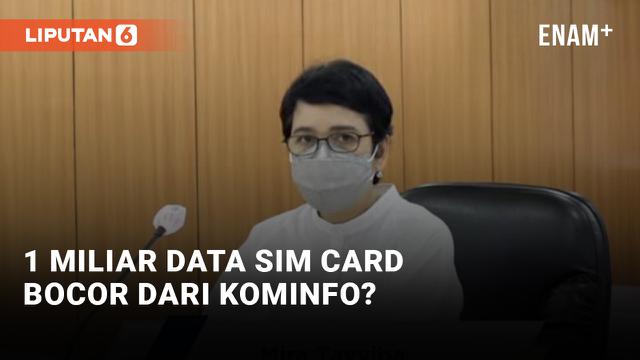 1,3 Miliar Data Sim Card Kominfo Diklaim Bocor