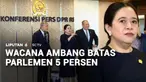 Ketua DPP PDI Perjuangan Puan Maharani mengatakan partainya sudah diajak bicara terkait wacana ambang batas parlemen 5 persen.