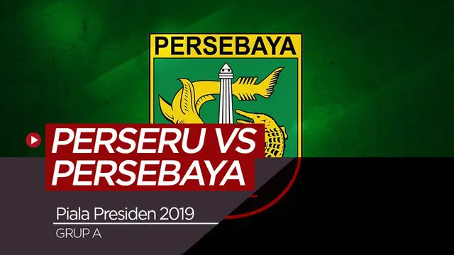 VIDEO: Highlights Piala Presiden 2019, Perseru Vs Persebaya 2-3