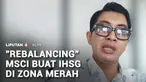 Minimnya sentimen positif membuat IHSG sulit menanjak. Apalagi ada belasan saham Indonesia yang dikeluarkan dari indeks MSCI, hasil rebalancing 12 Mei. IHSG pun masuk zona merah. Pasar modal kini menanti sentimen positif untuk membuat IHSG kembali na...