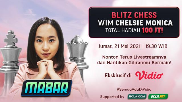Streaming MABAR Blitz Chess WIM Chelsie Monica Pekan Ini di Vidio