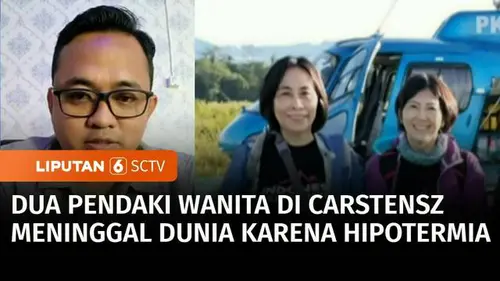 VIDEO: Dua Pendaki Rombongan Fiersa Besari Tewas di Puncak Carstensz Akibat Hipotermia