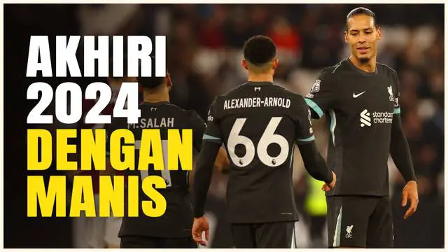 VIDEO: Liverpool Pecundangi West Ham 5-0, Pasukan Arne Slot Tutup 2024 dengan Kemenangan!
