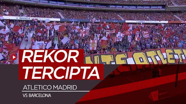 VIDEO: Laga Tim Putri Atletico Madrid Vs Barcelona Cetak Rekor