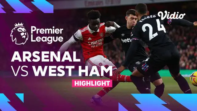 VIDEO: Kalahkan West Ham 3-1, Arsenal Kukuh di Puncak Klasemen Liga Inggris