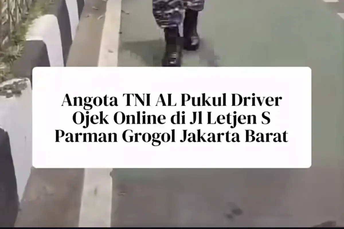 Viral Anggota TNI AL Diduga Pukul Driver Ojol di Jakbar