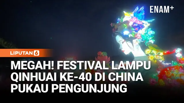 Warisan Budaya China, Festival Lampu Qinhuai ke-40 Resmi Dibuka di Nanjing