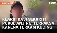 Sekuriti Plaza Indonesia yang dituding memukul anjing K9 akhirnya angkat bicara. Setelah sebelumnya viral dirinya terekam memukul anjing K9, pria bernama Nasarius itu mengklarifikasi insiden yang terjadi. Ia meminta maaf atas peristiwa tersebut dan m...