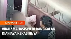 Video kekerasan fisik yang dialami seorang mahasiswi oleh kekasihnya di Bangkalan, Jawa Timur, viral di media sosial. Keluarga korban melapor ke polisi.