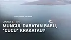 Daratan baru dengan luas sekitar 30,3 hektare muncul di sekitar Gunung Anak Krakatau di Lampung Selatan pascaerupsi awal September lalu. Fenomena apakah ini? Apakah daratan baru ini merupakan gunung api baru?