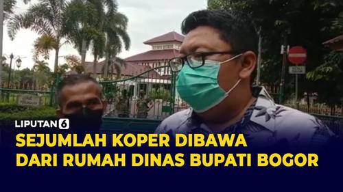 VIDEO: Sebanyak 3 Koper dibawa KPK saat Geledah Rumah Dinas Bupati Bogor, Apa Isinya?