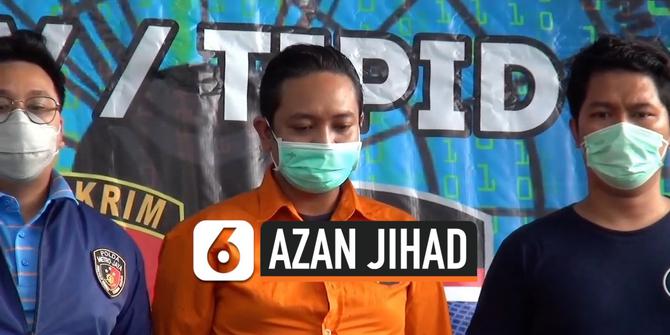 VIDEO: Adzan Jihad Sambil Acungkan Senjata Tajam, Penyebar Videonya Ditangkap