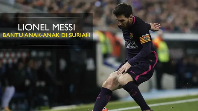 Lionel Messi Buatkan 20 Kelas untuk Anak-anak di Suriah 