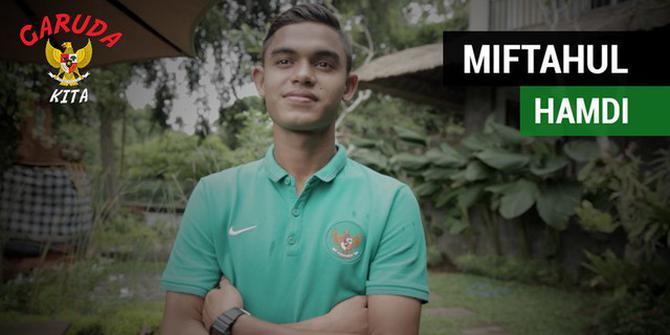 VIDEO: Keyakinan Miftahul Hamdi kepada Timnas Indonesia