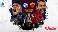 Link Live Streaming Liga Italia : Inter Milan Vs AS Roma di Vidio, Sabtu 23 April 2022. (Sumber : dok. vidio.com)