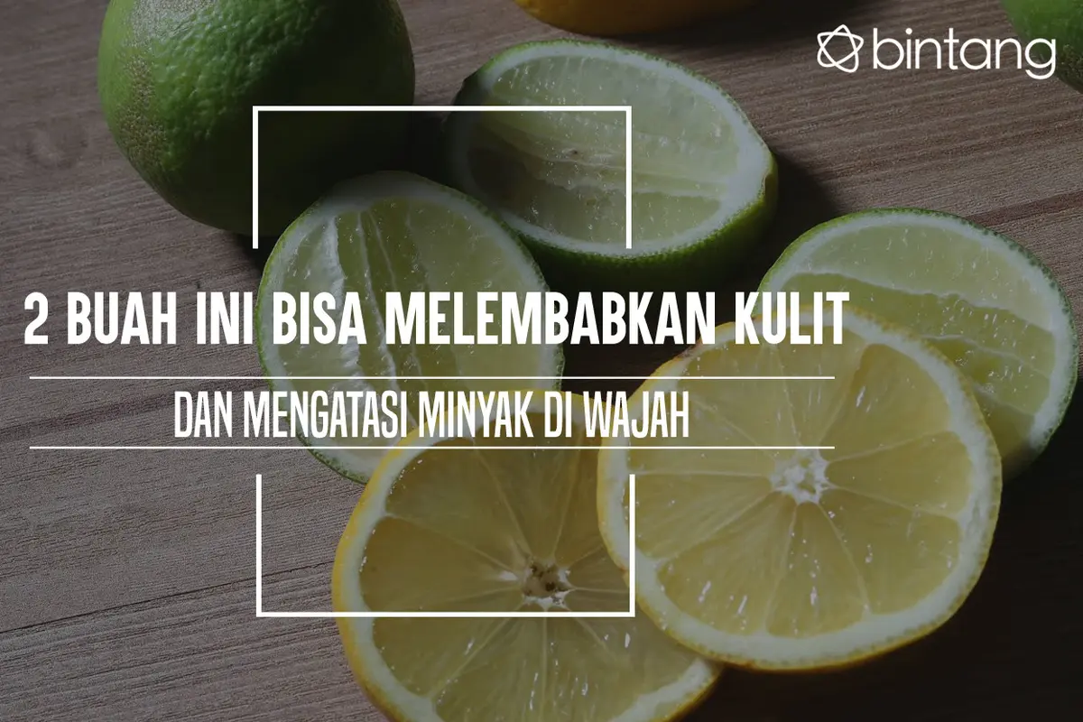2 Buah Ini Bisa melembabkan Kulit dan Mengatasi Minyak di Wajah