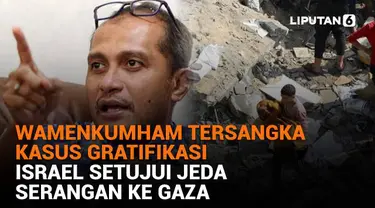 Mulai dari Wamenkumham tersangka kasus gratifikasi hingga Israel setuju jeda serangan ke Gaza, berikut sejumlah berita menarik News Flash Liputan6.com.