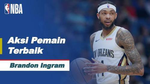 VIDEO: Aksi-aksi Keren Brandon Ingram Saat New Orleans Pelicans Kalahkan LA Clippers di NBA
