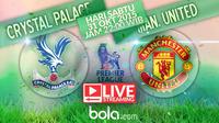 Crystal palace vs Manchester United (Bola.com/Samsul Hadi)