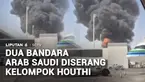 Kelompok Houti kembali menyerang bandara di Arab Saudi. Adapun dua bandara tersebut di Riyadh dan Abha.