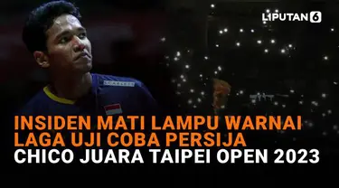 Mulai dari insiden mati lampu yang warnai laga uji coba Persija hingga Chico juara Taipei Open 2023, berikut sejumlah berita menarik News Flash Sport Liputan6.com.