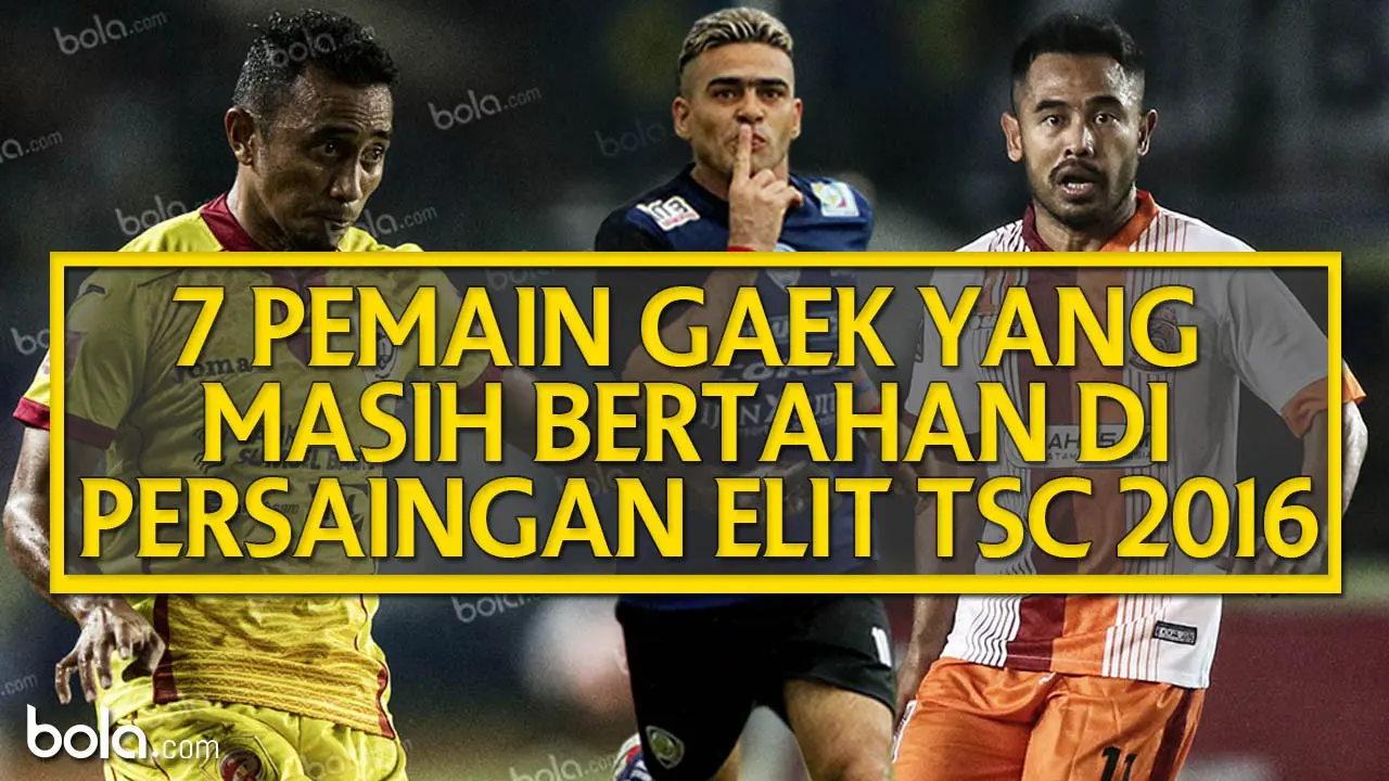 7 Pemain Gaek yang Masih Bertahan di Persaingan Elite TSC 2016 (Bola.com/Adreanus Titus)