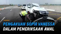 Polisi mendapat sejumlah pengakuan dari sopir Vanessa, Tubagus Joddy.