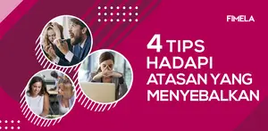 4 Tips Menghadapi Atasan yang Menyebalkan di Kantor