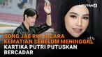 Mulai dari Song Jae Rim bicara kematian sebelum meninggal hingga Kartika Putri putuskan bercadar di News Flash Showbiz Liputan6.com.
