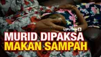Seorang guru di Kabupaten Buton memberikan hukuman tak lazim pada muridnya. Sang murid dipaksa memakan sampah dari tempat pembuangan sampah.