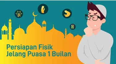 Persiapan Fisik Jelang Puasa 1 Bulan