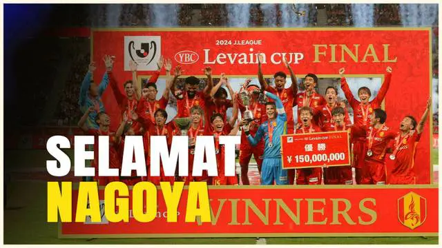 VIDEO: Perjalanan Bersejarah Nagoya Grampus Raih Gelar J.League YBC Levain Cup 2024
